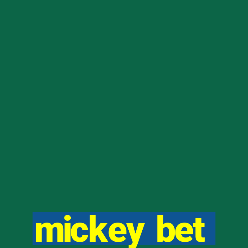 mickey bet